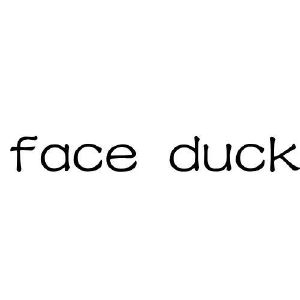 FACE DUCK