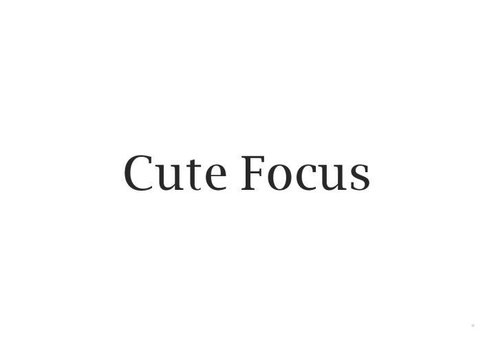 CUTE FOCUS