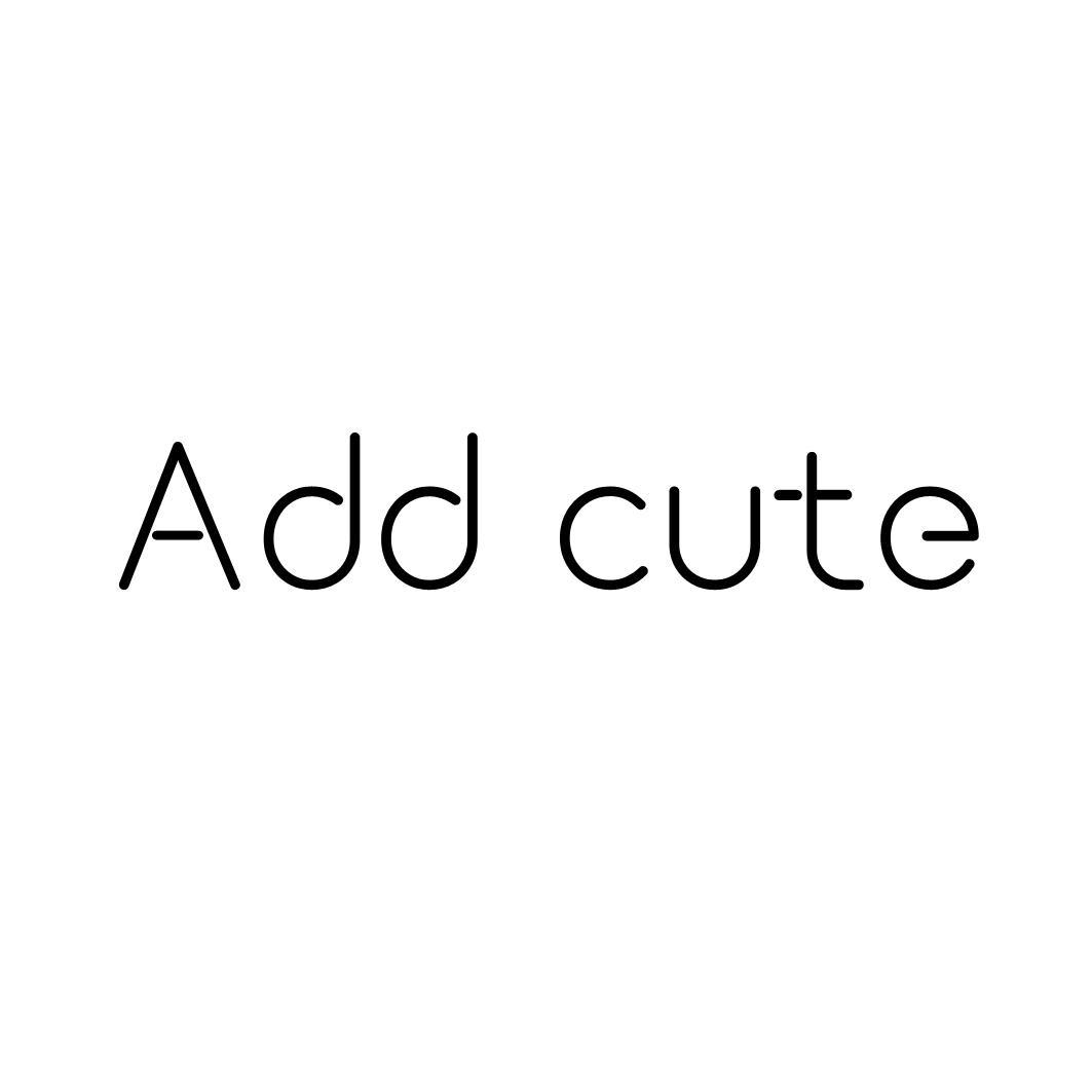 ADD CUTE