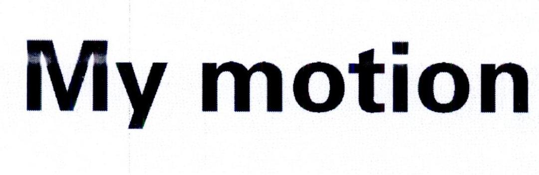 MY MOTION