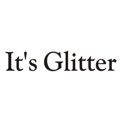IT'S GLITTER