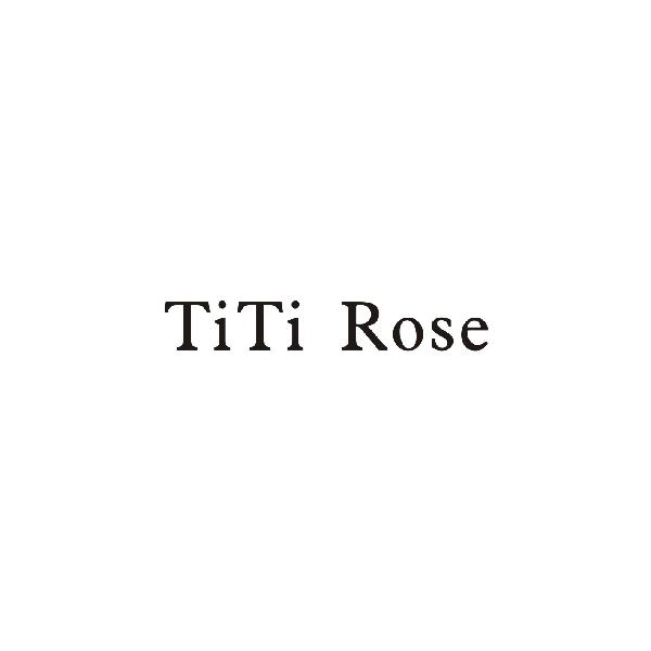 TITI ROSE