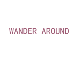 WANDER AROUND