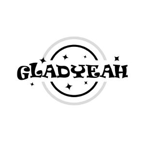 GLADYEAH