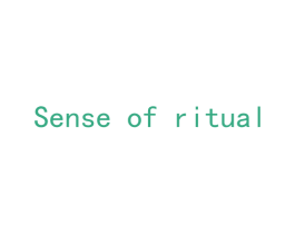 SENSE OF RITUAL