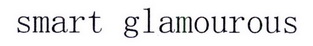 SMART GLAMOUROUS
