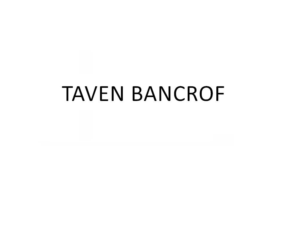 TAVEN BANCROF