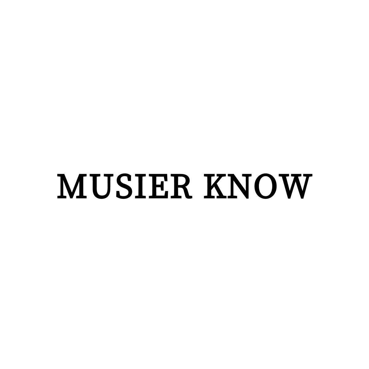 MUSIER KNOW