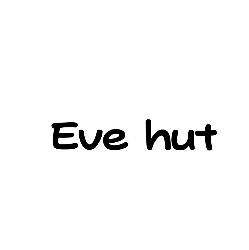 EVE HUT