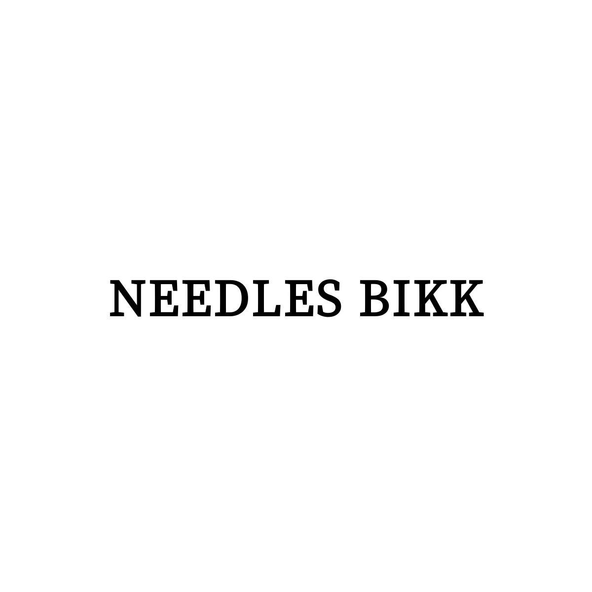 NEEDLES BIKK