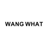 WANG WHAT