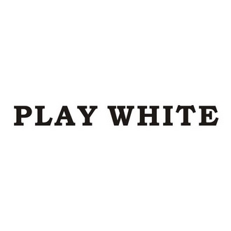 PLAY WHITE