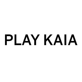 PLAY KAIA