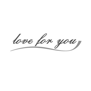 LOVE FOR YOU