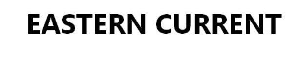 EASTERN CURRENT