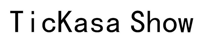 TICKASA SHOW