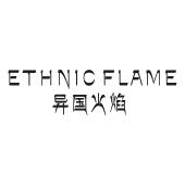 ETHNIC FLAME 异国火焰