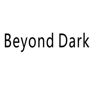 BEYOND DARK