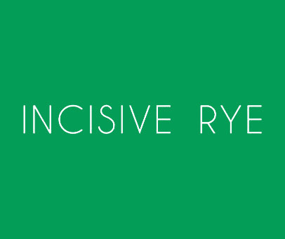 INCISIVE RYE
