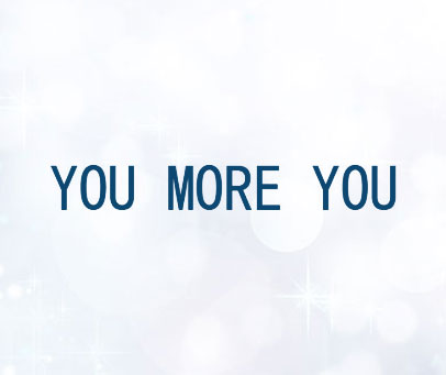 YOU MORE YOU
