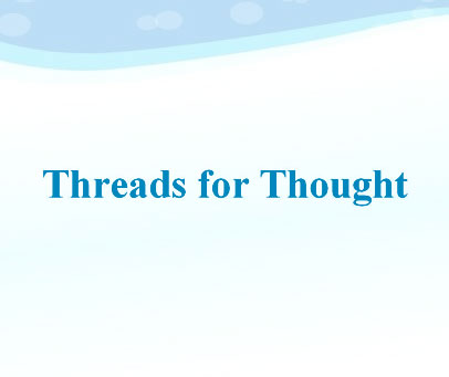 THREADS FOR THOUGHT