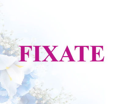 FIXATE