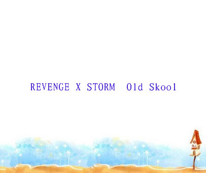 REVENGE X STORM OLD SKOOL