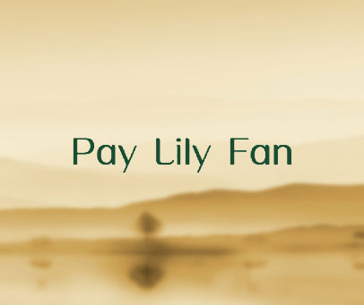 PAY LILY FAN