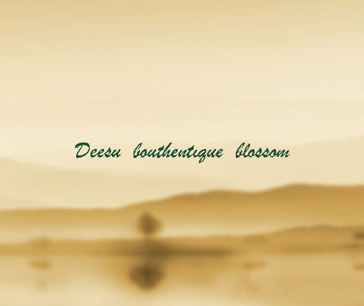 DEESU BOUTHENTIQUE BLOSSOM