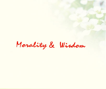 MORALITY & WISDOM