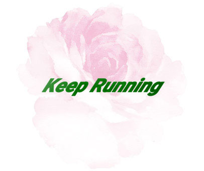 KEEP RUNNING