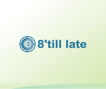 8'TILL LATE 24