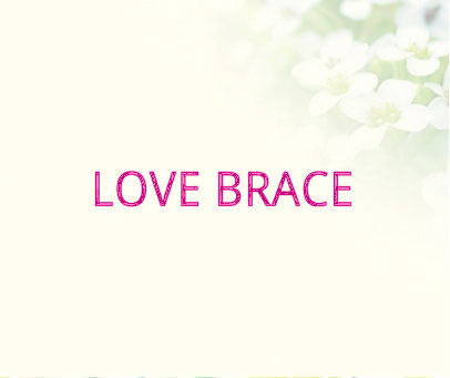 LOVE BRACE