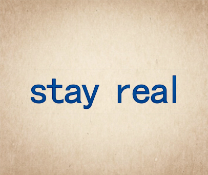 STAY REAL