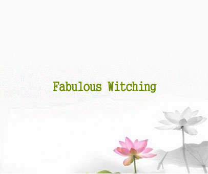 FABULOUS WITCHING