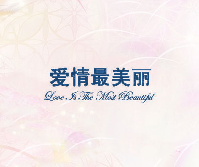 爱情最美丽 LOVE IS THE MOST BEAUTIFUL