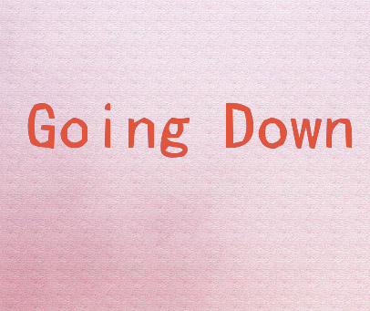 GOING DOWN