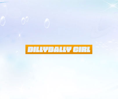 DILLYDALLY GIRL