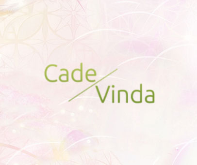 CADE VINDA