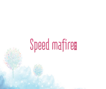 SPEED MAFIRE 速炎