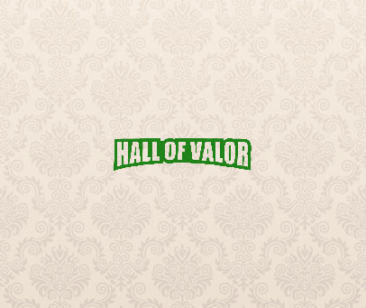 HALL OF VALOR