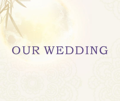 OUR WEDDING